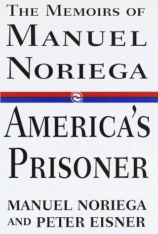 America's Prisoner:: The Memoirs of Manuel Noriega