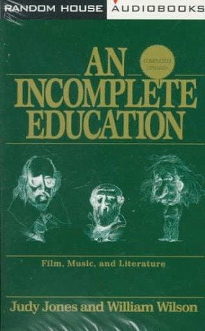 An Incomplete Education: (New Edition)