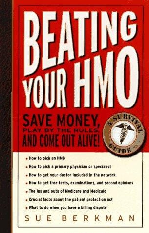 The HMO Survival Guide: Save Money Play by the Rules, and Get the Best Care