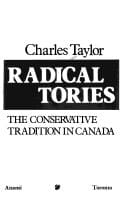 Radical tories: the conservative tradition in Canada