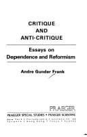Critique and anti-critique: essays on dependence and reformism