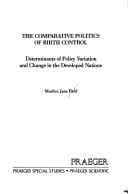 comparative politics of birth control: determinants of policy variation and change in the developed nations