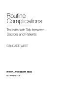 Routine complications: troubles with talkbetween doctors and patients