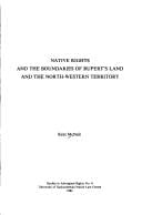 Native rights and the boundaries of Rupert's Land and the North-Western Territory