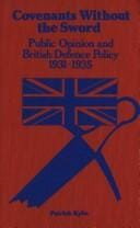 Covenants without the sword: public opinion and British defence policy, 1931-1935