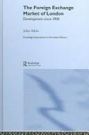 FOREIGN EXCHANGE MARKET OF LONDON: DEVELOPMENT SINCE 1900.