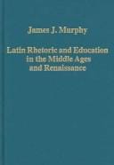 LATIN RHETORIC AND EDUCATION IN THE MIDDLE AGES AND RENAISSANCE.
