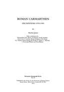 Roman carmarthen: excavations, 1978-1993