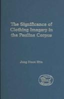 The significance of clothing imagery in the Pauline Corpus