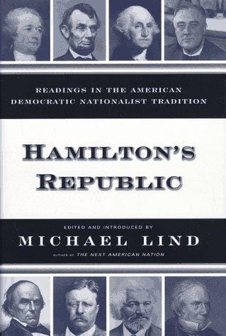 Hamiltons Republic: Readings in the American Democratic Nationalist Tradition