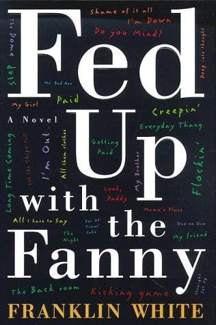 Fed Up with the Fanny: A Novel