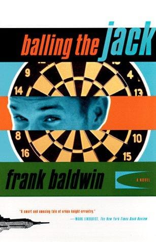 Balling the Jack: A Novel
