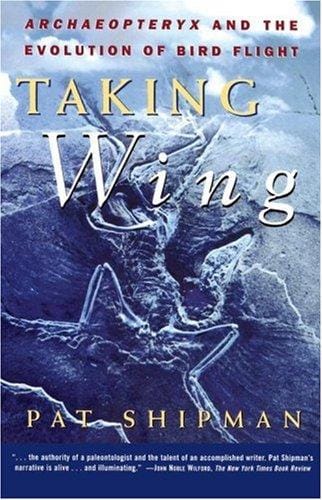 Taking Wing: Archaeopteryx and the Evolution of Bird Flight