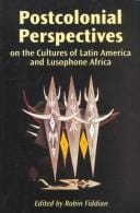 Postcolonial perspectives on the cultures of Latin America and Lusophone Africa