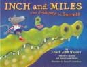 Inch and Miles: the journey to success / Coach John Wooden with Steve Jamison and Peanut Louie Harper; illustrated by Susan F. Cornelison.