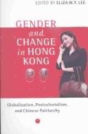Gender and change in Hong Kong : globalization, postcolonialism, and Chinese patriarchy