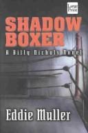 Shadow boxer: a Billy Nichols novel