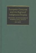 European conquest and the rights of indigenous peoples: the moral backwardness of international society