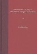 Democracy and U.S. policy in Latin America during the Truman years