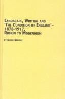 Landscape writing and "The condition of England," 1878-1917: Ruskin to modernism