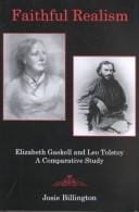 Faithful realism: Elizabeth Gaskell and Leo Tolstoy : a comparative study