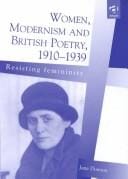 Women, modernism and British poetry, 1910-1939: resisting femininity