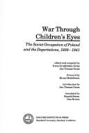 War through children's eyes: the Soviet occupation of Poland and the deportations, 1939-1941