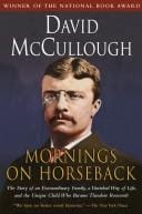 Mornings onhorseback: the story of an extraordinary family, a vanished way of life, and the unique child who became Theodore Roosevelt