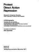 Protest, direct action, repression: dissent in American society from colonial times to the present : a bibliography including the call-numbers of books and journals available from the library of the John F. Kennedy-Institute at the Free University Berlin to facilitate (International) interlibrary loan procedures