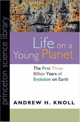 Life on a Young Planet: The First Three Billion Years of Evolution on Earth (Princeton Science Library)