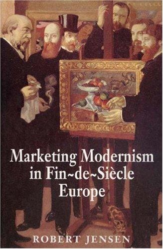 Marketing modernism in fin-de-siècle Europe