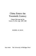 China enters the twentieth century: Chang Chih-tung and the issues of a new age, 1895-1909