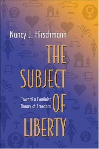 The Subject of Liberty: Toward a Feminist Theory of Freedom