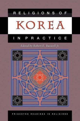 Religions of Korea in Practice (Princeton Readings in Religions)