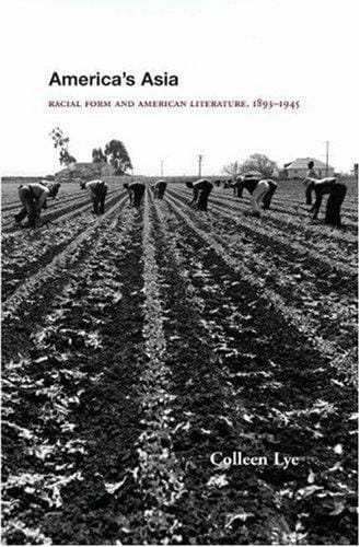 America's Asia: racial form and American literature, 1882-1945
