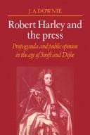 Robert Harley and the press: propaganda and public opinion in the age of Swift and Defoe