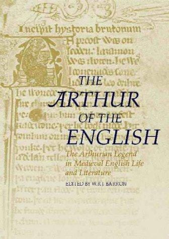 The Arthur of the English: The Arthurian Legend in Medieval English Life and Literature (Arthurian Literature in the Middle Ages, 2)