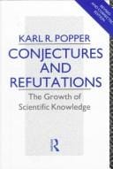 Conjectures and refutations: the growth of scientific knowledge