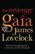 The Revenge of Gaia: Why the Earth is Fighting Back - and How We Can Still Save Humanity