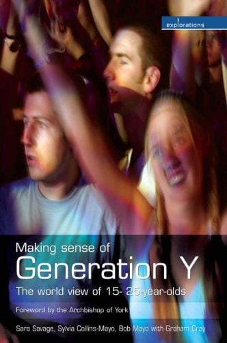 Making Sense of Generation y: The World View of 16-25 Year Olds (Explorations)