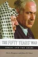 The fifty years' war: Israel and the Arabs