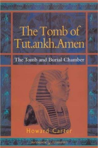 Tomb of Tut.Ankh.Amen Vol. 2: The Burial Chamber (Duckworth Egyptology Series) (Duckworth Egyptology Series)