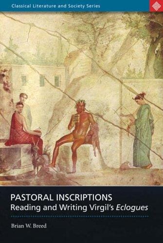 Pastoral Inscriptions: Reading and writing Virgil's Eclogues