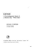 Genie: A Psycholinguistic Study of a Modern-Day "Wild Child" (Perspectives in neurolinguistics and psycholinguistics)
