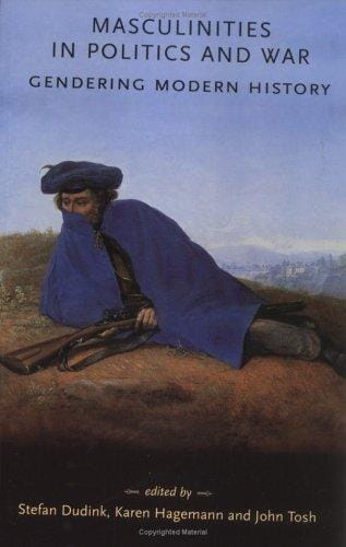 Masculinities in Politics and War: Gendering Modern History (Gender in History)