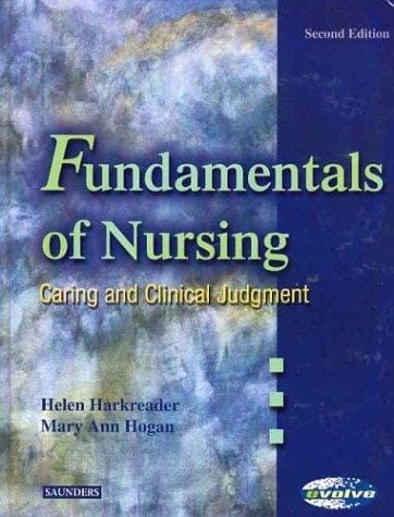 Fundamentals of Nursing -- Caring and Clinical Judgement