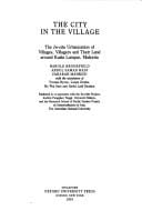 city in the village: the in-situ urbanization of villages, villagers and their land around Kuala Lumpur, Malaysia