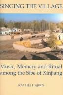 Singing the village: music, memory and ritual among the Sibe of Xinjiang