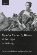 Popular fiction by women, 1660-1730: an anthology
