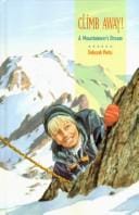 Climb Away!: A Mountaineer's Dream